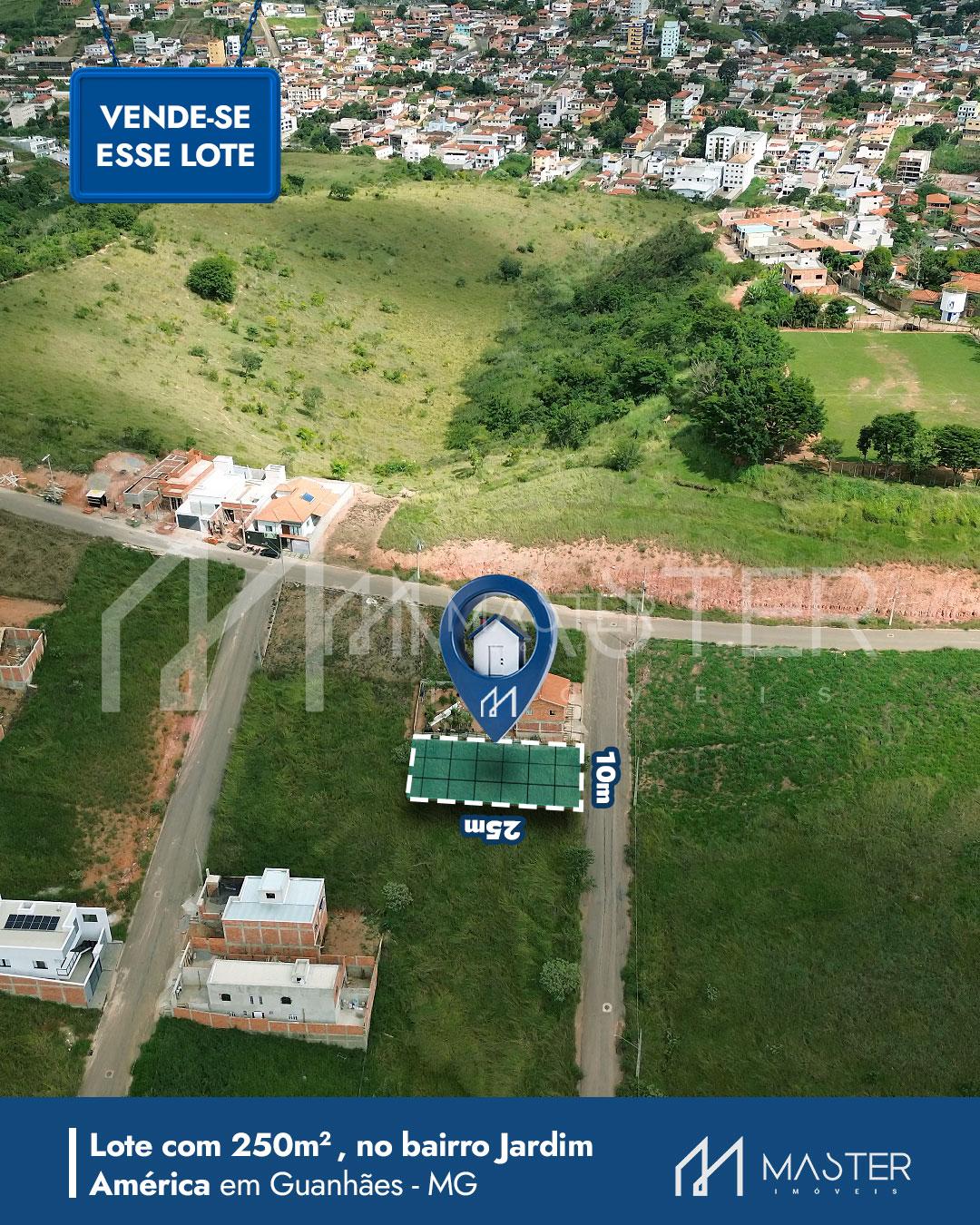 LOTE ? VENDA NO BAIRRO JARDIM AMERICA NA CIDADE DE GUANH?ES MG