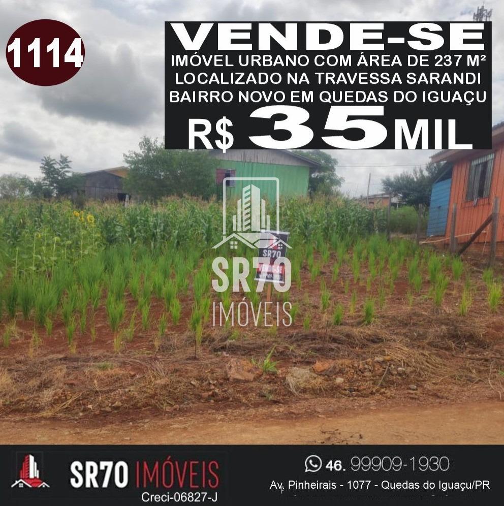 VENDE-SE LOTE COM 237 M  NO BAIRRO NOVO EM QUEDAS DO IGUA�U